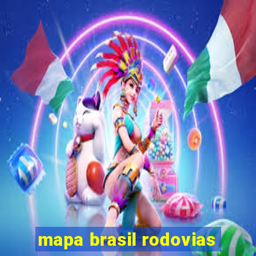 mapa brasil rodovias